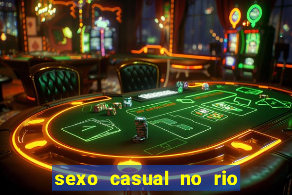 sexo casual no rio de janeiro